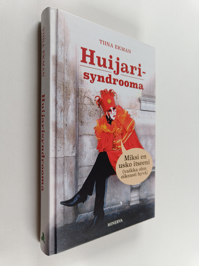 Tiina Ekman : Huijarisyndrooma : miksi en usko itseeni? (...