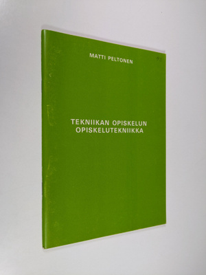 Matti Peltonen : Tekniikan opiskelun opiskelutekniikka