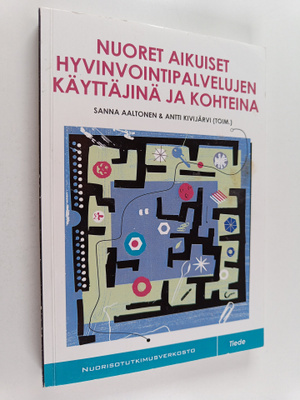 Nuoret aikuiset hyvinvointipalvelujen käyttäjinä ja kohteina