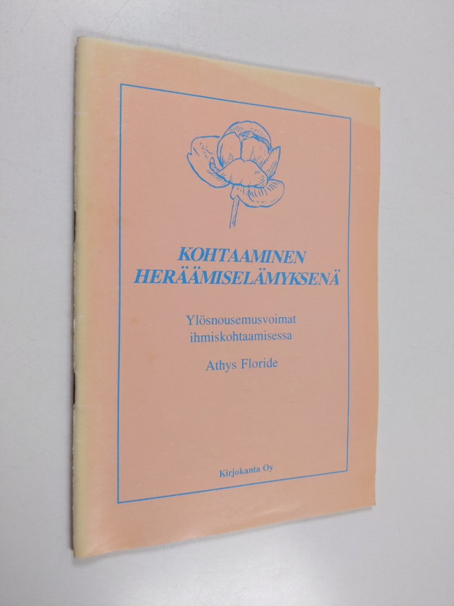 Athys Floride : Kohtaaminen heräämiselämyksenä : ylösnous...