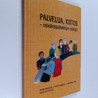 Pekka Hannula : Palvelua, kiitos : asiakaspalvelun saloja... - pikkukuva 1