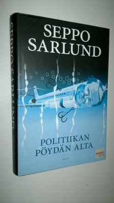 Seppo Sarlund : Politiikan pöydän alta