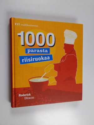 Roderick Dixon : 1000 parasta riisiruokaa