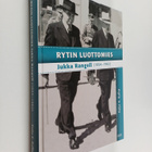 Keijo K. Kulha : Rytin luottomies : Jukka Rangell (1894-1... - pikkukuva 1