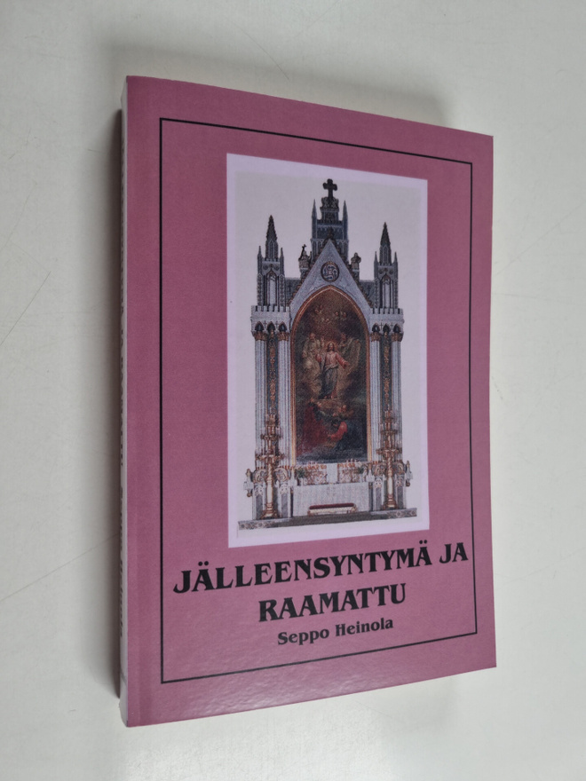 Seppo Heinola : Jälleensyntymä ja Raamattu : jälleensynty...