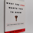 Ram Charan : What the CEO wants you to know : how your co... - pikkukuva 1