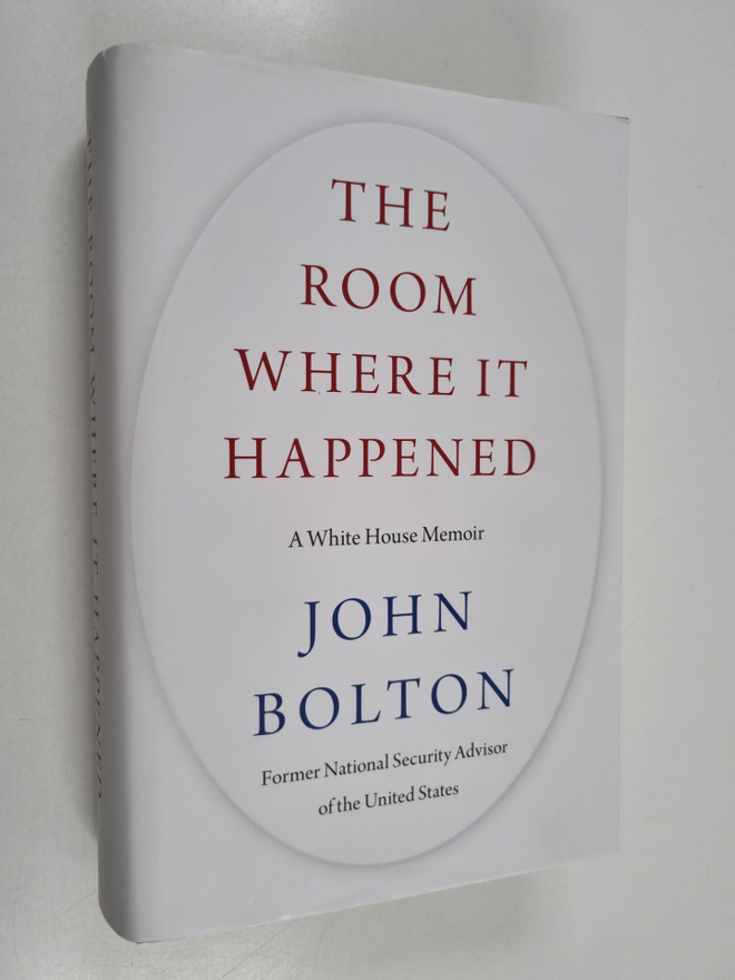 John Bolton : The room where it happened : a White House ...