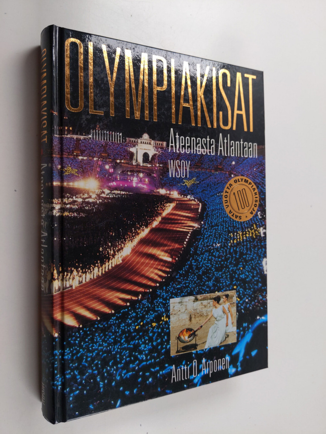 Antti O. Arponen : Olympiakisat Ateenasta Atlantaan