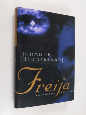 Johanne Hildebrandt : Freija : Valhallan tarinoita
