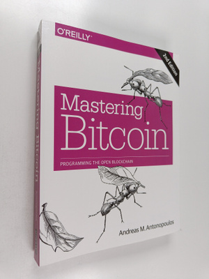 Andreas M. Antonopoulos : Mastering Bitcoin