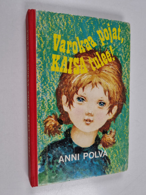 Anni Polva : Varokaa pojat, Kaisa tulee!