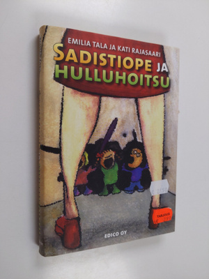 Kati Rajasaari : Sadistiope ja hulluhoitsu