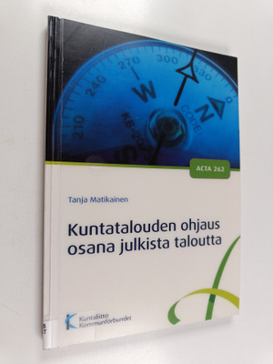 Tanja Matikainen : Kuntatalouden ohjaus osana julkista ta...