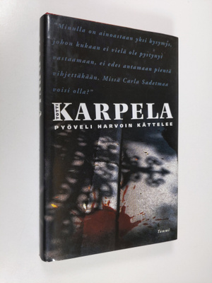 Totti Karpela : Pyöveli harvoin kättelee