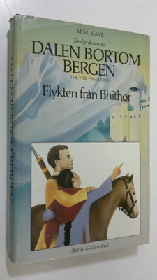 M. M. Kaye : Flukten från Bhithor : tredje delen av Dalen...