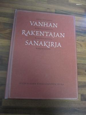 Erkki Helamaa : Vanhan rakentajan sanakirja : rakentamise...
