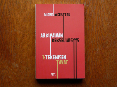 Michel de Certeau Arkipäivän kekseliäisyys 1 Tekemisen tavat