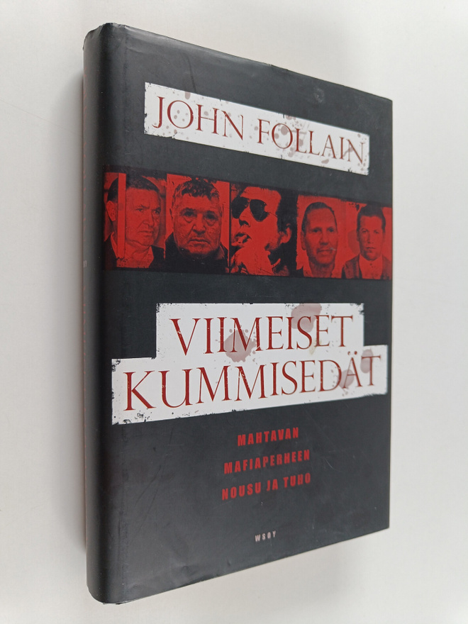 John Follain : Viimeiset kummisedät : mahtavan mafiaperhe...
