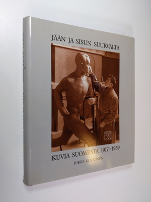 Jukka Kukkonen : Jään ja sisun suurvalta : kuvia Suomesta...