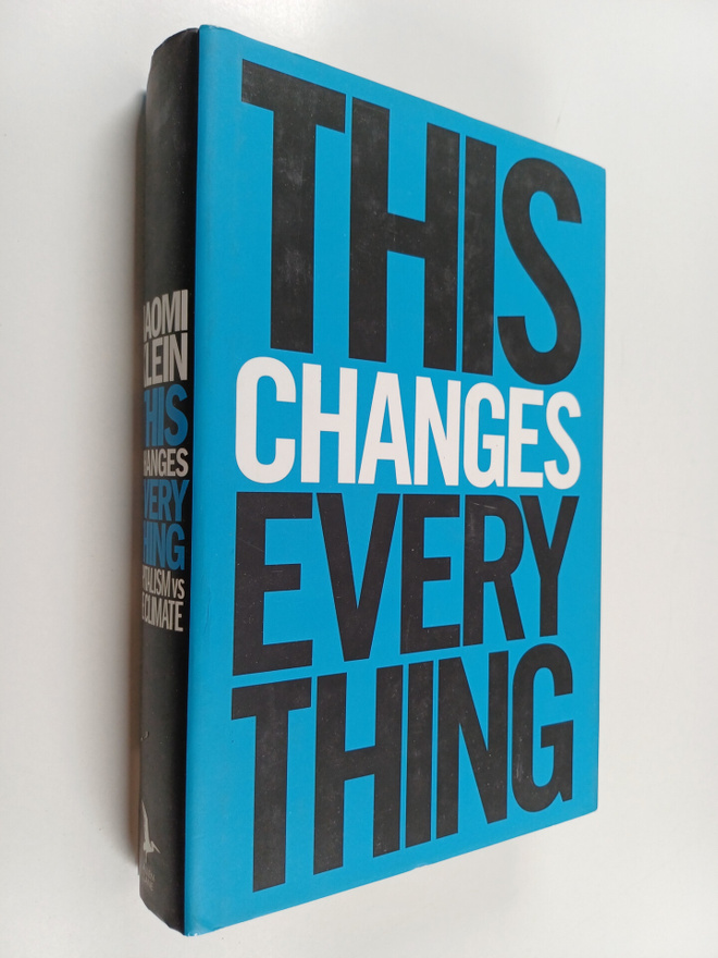Naomi Klein : This changes everything : capitalism vs. th...