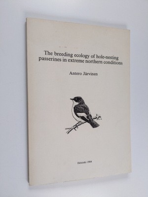 Antero Järvinen : The breeding ecology of hole-nesting pa...