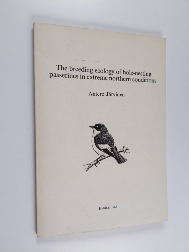 Antero Järvinen : The breeding ecology of hole-nesting pa...