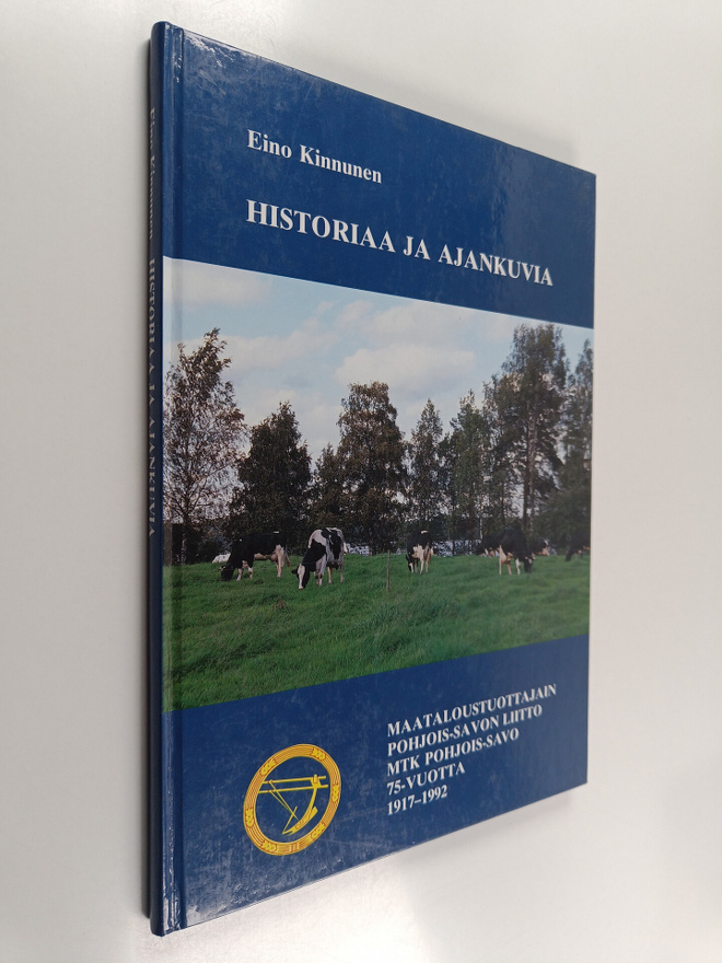 Eino Kinnunen : Historiaa ja ajankuvia Maataloustuottajai...