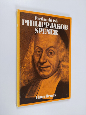 Hans Bruns : Pietismin isä Philip Jakob Spener