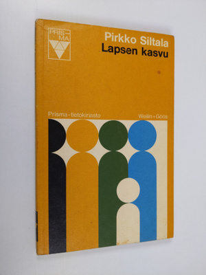 Pirkko Siltala : Lapsen kasvu : terapeautin ajatuksia lap...