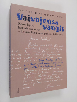 Anssi Halmesvirta : Vaivojensa vangit : Kansa valitti ja ...