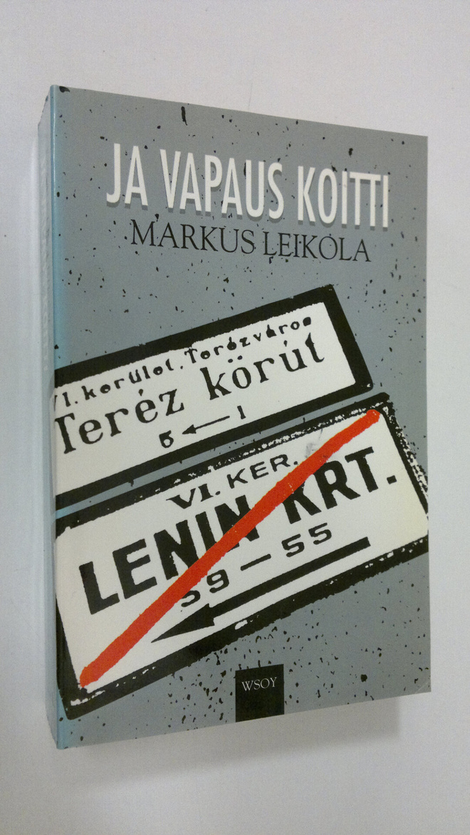 Markus Leikola : Ja vapaus koitti