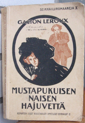 Gaston Leroux: Mustapukuisen naisen hajuvettä, Karisto 1910.