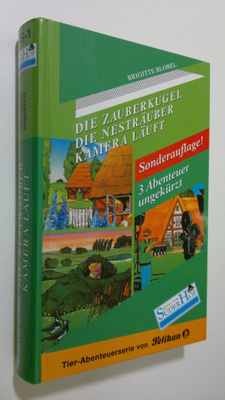 Brigitte Blobel : Die zauberkugel ; Die nesträuber ; Kame...