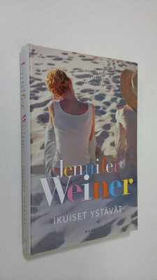 Jennifer Weiner : Ikuiset ystävät