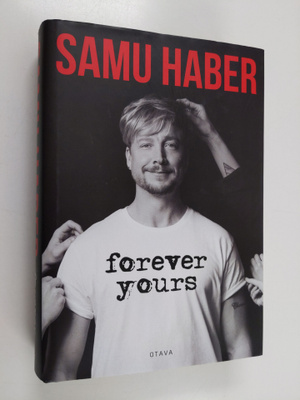 Tuomas Nyholm : Samu Haber : forever yours