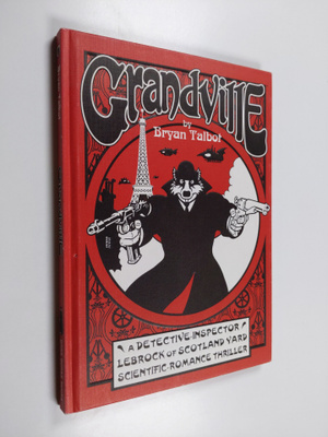 Bryan Talbot : Grandville