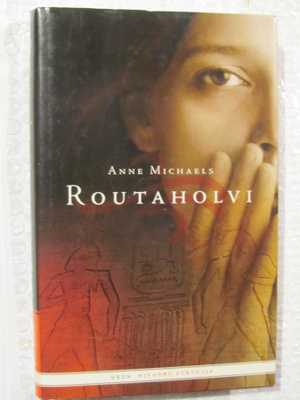 Anne Michaels • Routaholvi
