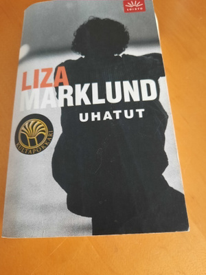 Liza Marklund : uhatut
