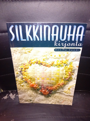 Benita Suomi : Silkkinauhakirjonta  ( SIS POSTIKULU )