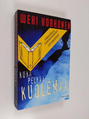 Wexi Korhonen : Kuka pelkää kuolemaa