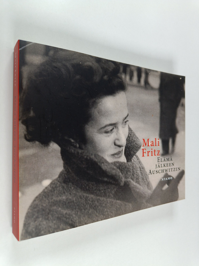 Mali Fritz : Elämä jälkeen Auschwitzin