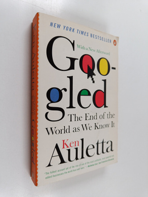 Ken Auletta : Googled : the end of the world as we know it