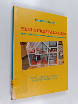 Jorma Havia : Pieni nukketalokirja : opas nukketalon omat...