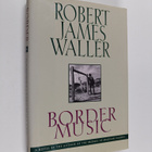 Robert James Waller : Border Music - pikkukuva 1
