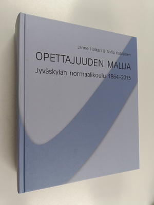 Janne Haikari ym. : Opettajuuden mallia : Jyväskylän norm...