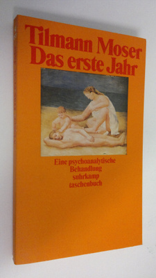 Tilmann Moser : Das erste Jahr
