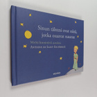 Antoine de Saint-Exupery : Sinun tähtesi ovat niitä, jotk... - pikkukuva 1