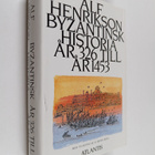 Alf Henrikson : Byzantinsk historia år 326 till år 1453 - pikkukuva 1