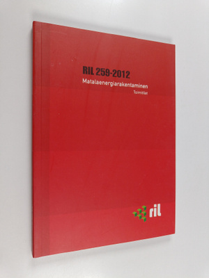 Matalaenergiarakentaminen : toimitilat - RIL 259-2012