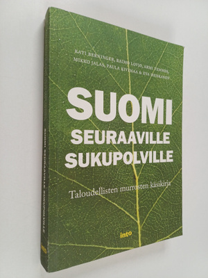 Kati Berninger : Suomi seuraaville sukupolville : Taloude...